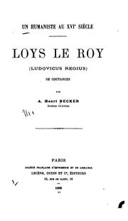 Cover of: Un humaniste au XVIe siècle: Loys le Roy (Ludovicus regius) de Coutances