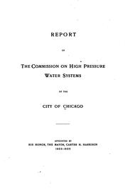 Cover of: Report of the Commission on High Pressure Water Systems of the City of Chicago