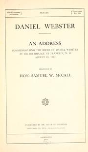 Cover of: Daniel Webster.: An address commemorating the birth of Daniel Webster, at his birthplace at Franklin, N.H., August 28, 1913