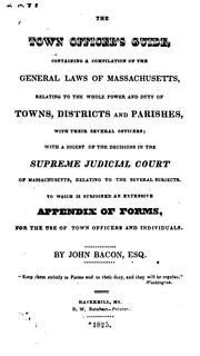 Cover of: The Town Officer's Guide, Containing a Compilation of the General Laws of Massachusetts ...