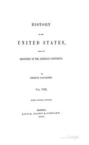 Cover of: History of the United States from the Discovery of the American Continent by George Bancroft