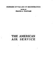 Cover of: The American Air Service: A Record of Its Problems, Its Difficulties, Its ... by Sweetser, Arthur, Sweetser, Arthur