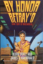 Cover of: By Honor Betray'D (Mageworlds, Book 3) by Debra Doyle, James D. Macdonald