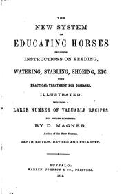 Cover of: The New System of Educating Horses Including Instructions on Feeding ...