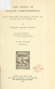 Cover of: The dawn of Italian independence by William Roscoe Thayer