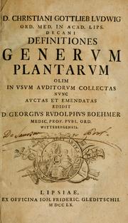 Cover of: D. Christiani Gottlieb Ludwig ... Definitiones generum plantarum: olim in usum auditorum collectas nunc auctas et emendatas