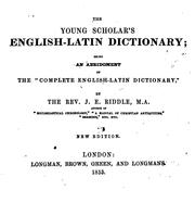 Cover of: The young scholar's Latin-English dictionary, being an abridgment of the 'Complete Latin-English ...