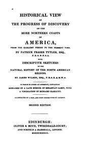 Cover of: Historical View of the Progress of Discovery on the More Northern Coasts of ... by Patrick Fraser Tytler , Tytler, Patrick Fraser, 1791-1849 , James Wilson, Wilson , James, 1795-1856