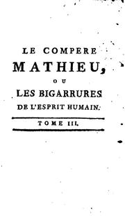 Cover of: Le compère Mathieu, ou les bigarrures de l'esprit humain by Henri-Joseph Du Laurens, Henri Jos . Dulaurens, Anonymous, Henri-Joseph Du Laurens