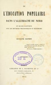 Cover of: De l'education populaire dans l'Allemagne du nord et de ses rapports avec les doctrines philosophiques et religieuses. by Eugene Marie Victor Rendu