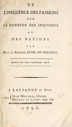 De l'influence des passions sur le bonheur des individus et des nations by Madame de Staël