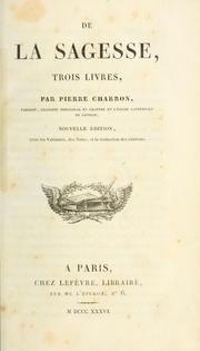 De la sagesse by Pierre Charron