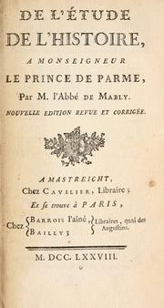 Cover of: De l'étude de l'histoire: a Monseigneur le prince de Parme