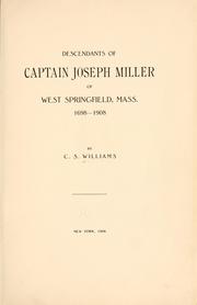 Cover of: Descendants of Captain Joseph Miller of West Springfield, Mass. 1698-1908 by C. S. Williams