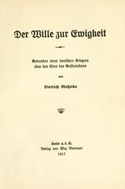 Cover of: Der Wille zur Ewigkeit: Gedanken eines deutschen Kriegers über den Sinn des Geisteslebens.