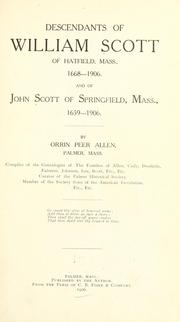 Cover of: Descendants of William Scott of Hatfield, Mass., 1668-1906.