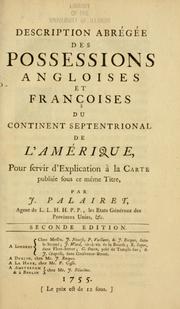 Cover of: Description abrégée des possessions angloises et françoises du continent septentrional de l'Amérique, pour servir d'explication à la carte publiée sous ce même titre by Jean Palairet