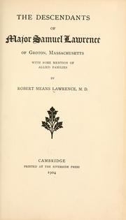 Cover of: The descendants of Major Samuel Lawrence of Groton by Robert Means Lawrence