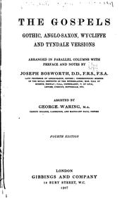 Cover of: The Gospels: Gothic, Anglo-Saxon, Wycliffe and Tyndale Versions Arranged in Parallel Columns ...