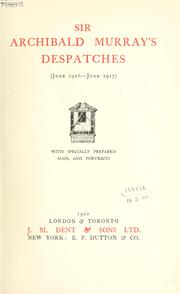 Cover of: Despatches, June 1916-June 1917. by Archibald James Murray