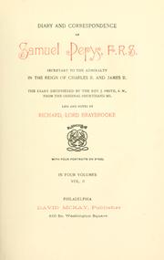 Cover of: Diary and correspondence of Samuel Pepys: F.R.S., secretary to the admiralty in the reign of Charles II and James II