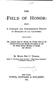 Cover of: The Field of Honor: Being a Complete and Comprehensive History of Duelling ... by Benjamin Cummings Truman