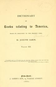 A dictionary of books relating to America, from its discovery to the present time by Joseph Sabin, Sabin Joseph, Eames Wilberforce, R. Vail