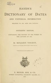 Cover of: Dictionary of dates and universal information relating to all ages and nations, containing the history of the world to the autumn 1878