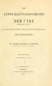 Cover of: Die Entwickelungsgeschichte der Unke (Bombinator igneus) als Grundlage einer vergleichenden Morphologie der Wirbelthiere. by Alexander Goette