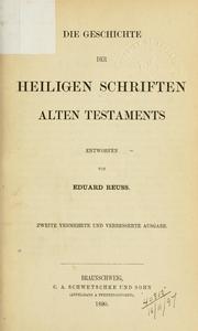 Cover of: Die Geschichte der heiligen Schriften des alten Testaments. by Eduard Wilhelm Eugen Reuss