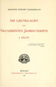 Cover of: Die Grundlagen des neunzehnten Jahrhunderts by Houston Stewart Chamberlain