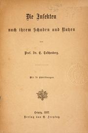 Cover of: Die Insekten nach ihrem Schaden und Nutzen. by Ernst Ludwig Taschenberg