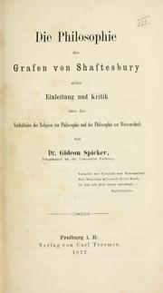 Cover of: Philosophie des Grafen von Shaftesbury, nebst Einleitung und Kritik über das Verhältniss der Religion zur Philosophie und der Philosophie zur Wissenschaft.
