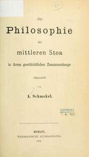 Cover of: Die Philosophie der mittleren Stoa in ihrem geschichtlichen Zusammenhange. by August Schmekel