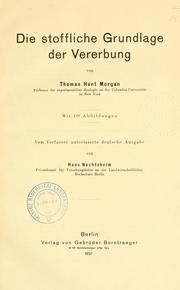 Cover of: Die Stoffliche Grundlage der Vererbung by Thomas Hunt Morgan