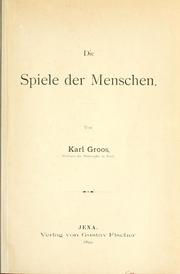 Cover of: Die Spiele der Menschen. by Karl Groos, Karl Groos