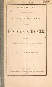 Cover of: Discourse in memory of the life and character of the Hon. Geo. E. Badger