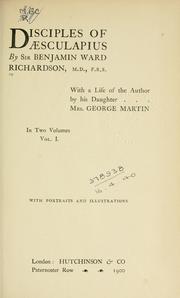 Cover of: Disciples of Aesculapius, with a life of the author by his daughter, Mrs. George Martin. by Richardson, Benjamin Ward Sir