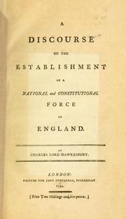 Cover of: A discourse on the establishment of a national and constitutional force in England. by Charles Jenkinson Earl of Liverpool