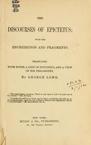 Cover of: The discourses of Epictetus: with the Encheiridion and fragments. Translated, with notes, a life of Epictetus, and a view of his philosophy
