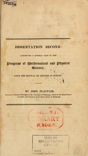 Cover of: Dissertation second: exhibiting a general view of the progress of mathematical and physical science, since the revival of letters in Europe.