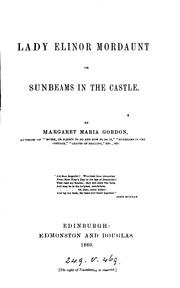 Cover of: Lady Elinor Mordaunt; or, Sunbeams in the castle
