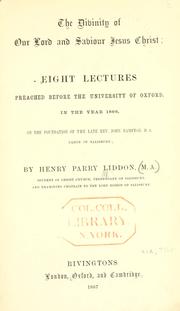 Cover of: The divinity of our Lord and Saviour Jesus Christ by Henry Parry Liddon
