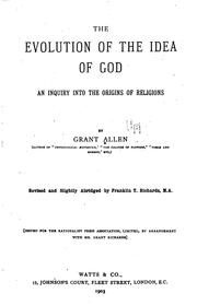 Cover of: The Evolution of the Idea of God: An Inquiry Into the Origins of Religions by Grant Allen