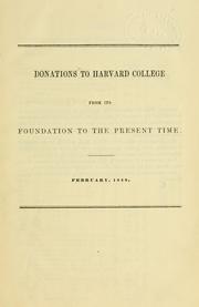 Cover of: Donations to Harvard College from its foundation to the present time. by Eliot, Samuel Atkins