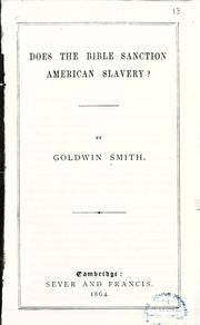 Cover of: Does the Bible sanction American slavery? by Goldwin Smith