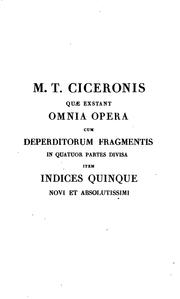 Cover of: M.T. Ciceronis quae exstant omnia opera by Cicero