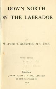 Cover of: Down north on the Labrador by Grenfell, Wilfred Thomason Sir