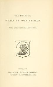 The dramatic works of John Tatham by John Tatham