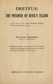 Cover of: Dreyfus, the prisoner of Devil's Island: a full story of the most remarkable military trial and scandal of the age
